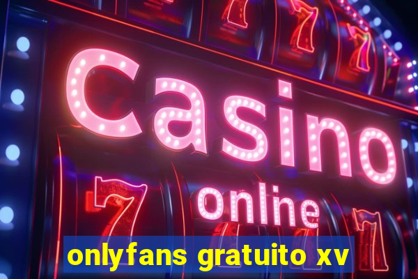 onlyfans gratuito xv